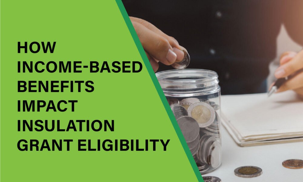 Learn how income-based benefits influence eligibility for insulation grants and what it means for homeowners seeking energy-saving upgrades.