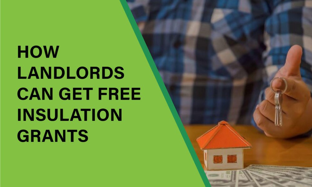 Discover how landlords can access free insulation grants to improve energy efficiency and cut tenant energy bills.